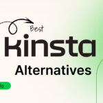 Best Kinsta Alternatives