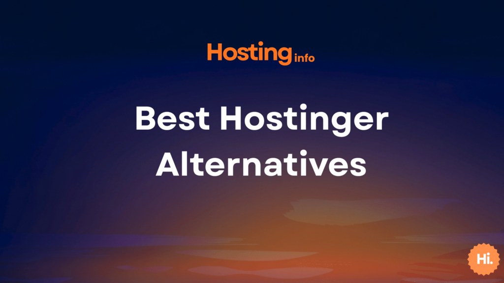 Best Hostinger Alternatives
