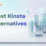 Best Kinsta Alternatives